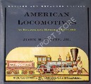 Book cover of American Locomotives: An Engineering History 1830 - 1880 / A History of the American Locomotive by WHITE, John H. 